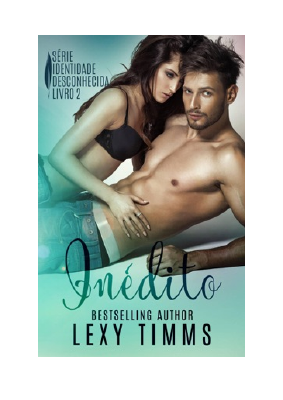 Baixar Inédito - Série Identidade Desconhecida PDF Grátis - Lexy Timms.pdf